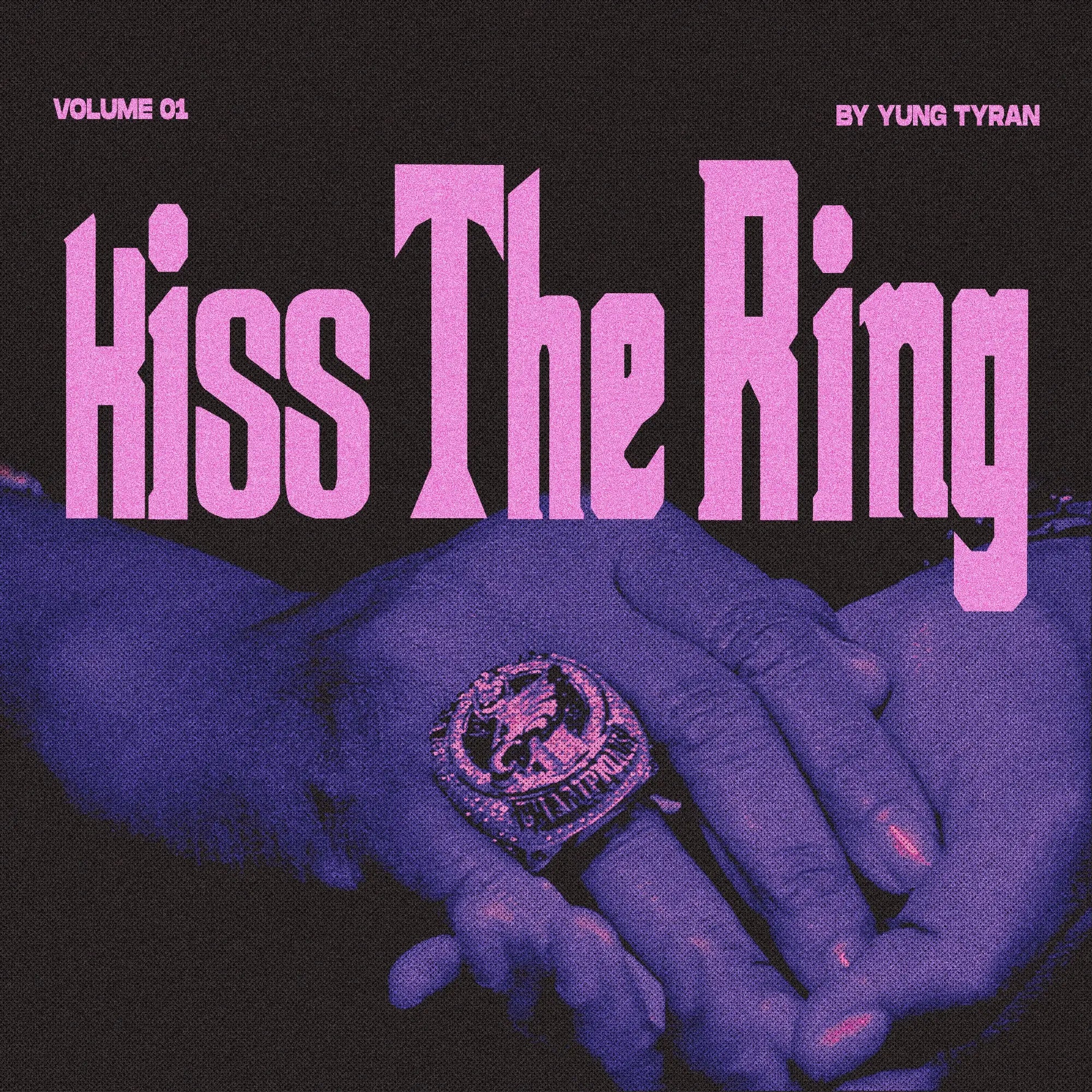 Kiss The Ring Vol. 1 Yung Tyran