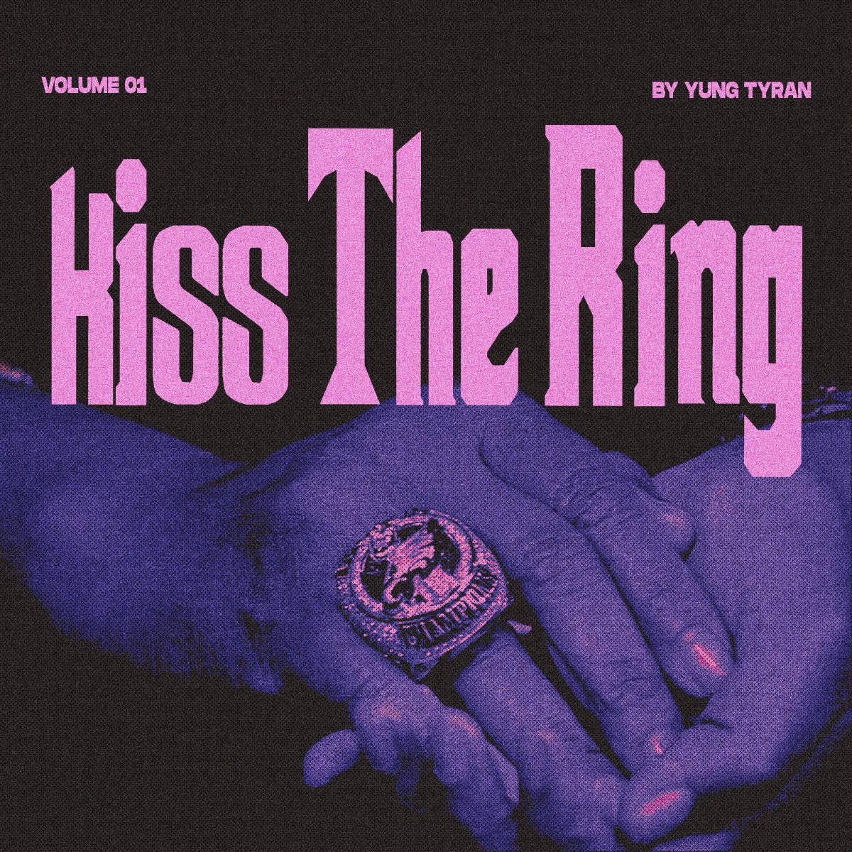 Kiss the Ring Vol. 1 by Yung Tyran