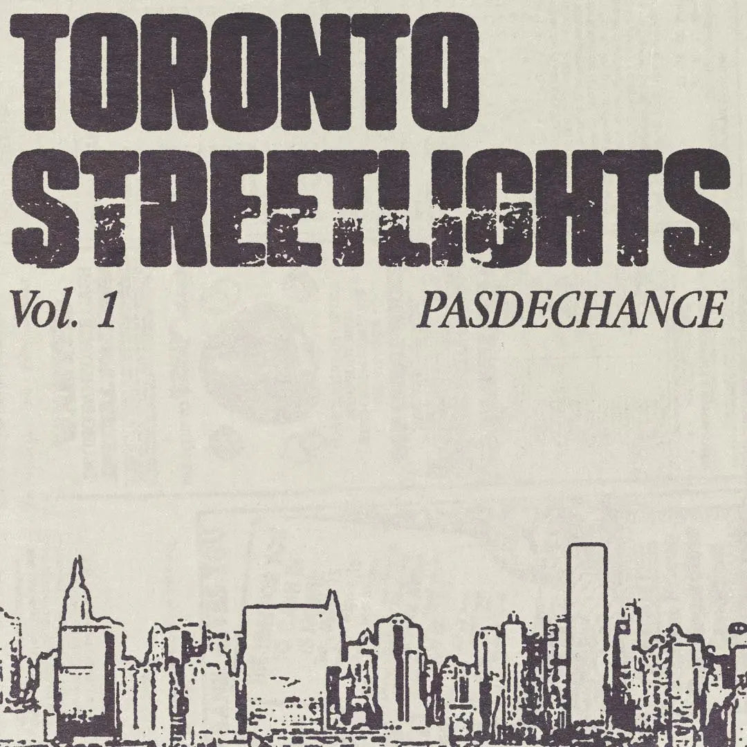 Toronto Streetlights Vol. 1 Pasdechance